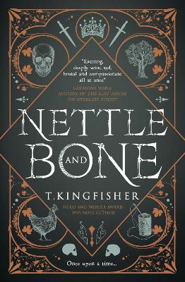 Nettle & Bone by T. Kingfisher ISBN:9781803360997