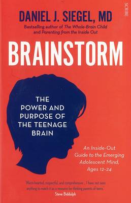 Brainstorm: The Power and Purpose of the Teenage Brain by Daniel J. Siegel ISBN:9781922070944