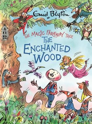 The Magic Faraway Tree: The Enchanted Wood Deluxe Edition: Book 1 by Enid Blyton ISBN:9781444959536