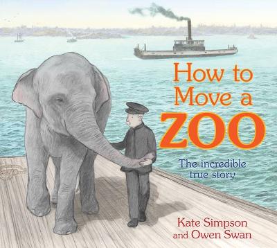 How to Move a Zoo: The incredible true story by Kate Simpson ISBN:9781761180309