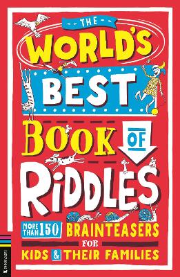 The World's Best Book of Riddles: More than 150 brainteasers for kids and their families by Bryony Davies ISBN:9781780559995