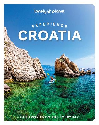 Lonely Planet Experience Croatia by Lonely Planet ISBN:9781837581931
