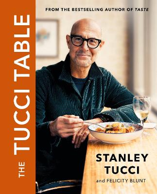 The Tucci Table: From the No.1 bestselling author of Taste by Stanley Tucci ISBN:9781399618700