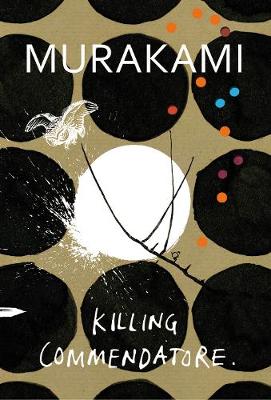 Killing Commendatore by Haruki Murakami ISBN:9781787300194