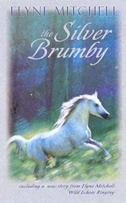 The Silver Brumby by Elyne Mitchell ISBN:9780207198625