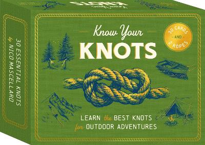 Know Your Knots: Learn the best knots for outdoor adventures - 30 cards and 2 ropes by Nico Mascellaro ISBN:9780711290358