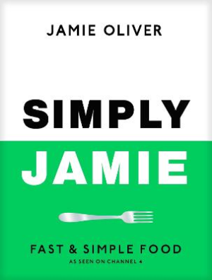 Simply Jamie: Fast & Simple Food by Jamie Oliver ISBN:9780241657805