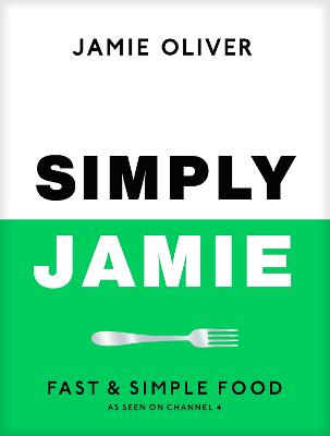 Simply Jamie: Fast & Simple Food by Jamie Oliver ISBN:9780241657805