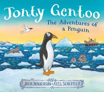 Jonty Gentoo - The Adventures of a Penguin by Julia Donaldson ISBN:9780702329432
