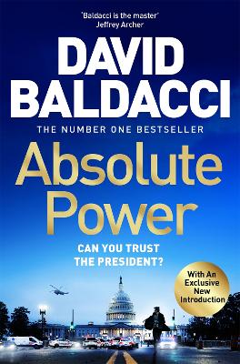Absolute Power: The very first iconic thriller from the number one bestseller by David Baldacci ISBN:9781035007486