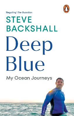 Deep Blue: My Ocean Journeys by Steve Backshall ISBN:9781529144116