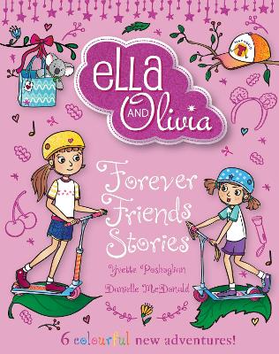 Forever Friends Stories (Ella and Olivia: Treasury #7) by Yvette Poshoglian ISBN:9781760265007