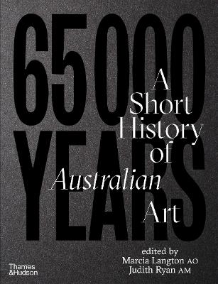 65,000 Years of Australian Art by Marcia Langton