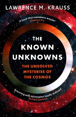 The Known Unknowns: The Unsolved Mysteries of the Cosmos by Lawrence M. Krauss ISBN:9781801100656