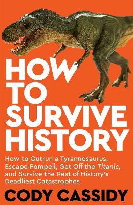 How to Survive History by Cody Cassidy ISBN:9781835010372