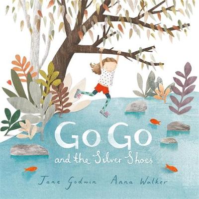 Go Go and the Silver Shoes by Jane Godwin ISBN:9780143785538
