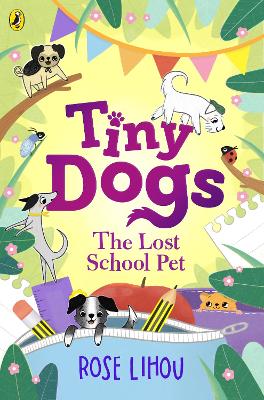 Tiny Dogs: The Lost School Pet by Rose Lihou ISBN:9780241631195