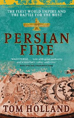 Persian Fire: The First World Empire