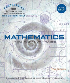 Ponderables  Mathematics: An Illustrated History of Numbers by Tom Jackson ISBN:9781627951968