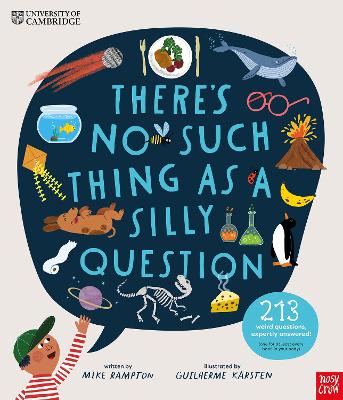 University of Cambridge: There's No Such Thing as a Silly Question: 213 Weird Questions