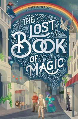 The Lost Book of Magic by Amelia Mellor ISBN:9781922863973