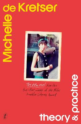 Theory & Practice by Michelle de Kretser ISBN:9781923058149