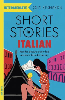 Short Stories in Italian  for Intermediate Learners: Read for pleasure at your level