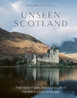 Unseen Scotland: The Hidden Places