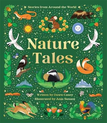Nature Tales: An Anthology of Seasonal Stories from Around the World by Dawn Casey ISBN:9781800785083