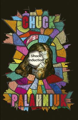Shock Induction by Chuck Palahniuk ISBN:9781472160195