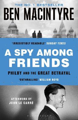 A Spy Among Friends: Kim Philby and the Great Betrayal by Ben Macintyre ISBN:9781526683755