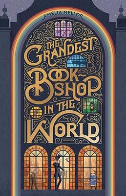 The Grandest Bookshop in the World by Amelia Mellor ISBN:9781925972955