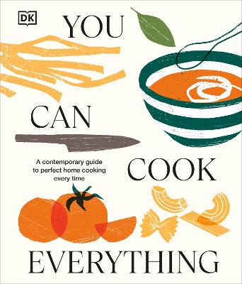 You Can Cook Everything: A Contemporary Guide to Perfect Home Cooking Every Time by DK ISBN:9780241681626