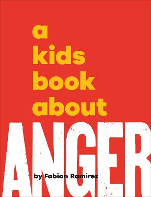 A Kids Book About Anger by Fabian Ramirez ISBN:9780241742914