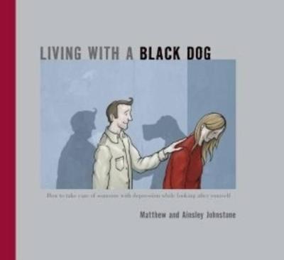 Living with a Black Dog by Ainsley Johnstone ISBN:9780330423717