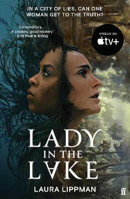 Lady in the Lake: 'Haunting . . . Extraordinary.' STEPHEN KING by Laura Lippman ISBN:9780571394050