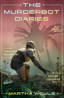 The Murderbot Diaries Vol. 3 by Martha Wells ISBN:9781250389848