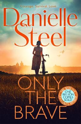 Only the Brave: The heart-wrenching new story of courage and hope set in wartime Berlin by Danielle Steel ISBN:9781529085808