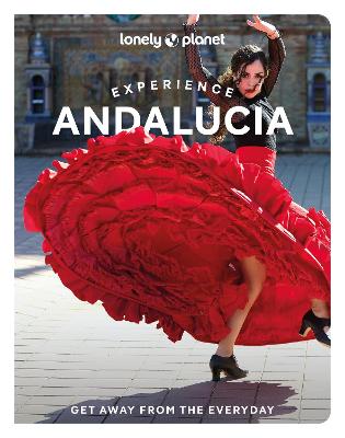 Lonely Planet Experience Andalucia by Lonely Planet ISBN:9781837583218
