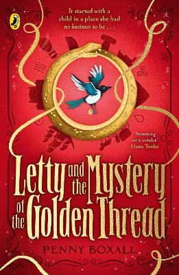 Letty and the Mystery of the Golden Thread by Penny Boxall ISBN:9780241657447