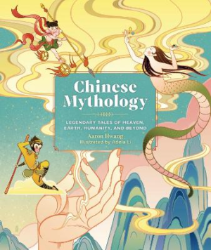 Chinese Mythology: Legendary Tales of Heaven