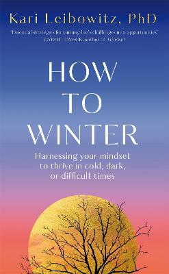 How to Winter: Harnessing Your Mindset to Thrive In Cold