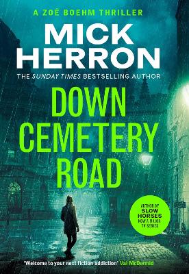 Down Cemetery Road: Zoe Boehm Thrillers 1 by Mick Herron ISBN:9781399815703