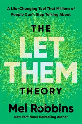 The Let Them Theory: A Life-Changing Tool That Millions of People Can't Stop Talking About by Mel Robbins ISBN:9781401994136