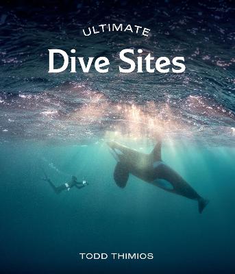 Ultimate Dive Sites by Todd Thimios ISBN:9781741179026