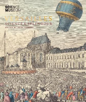 Versailles: Science and Splendour by Dr. Anna Ferrari ISBN:9781785515828