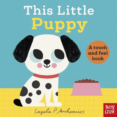This Little Puppy: A Touch and Feel Book by Ingela P Arrhenius ISBN:9781805133605