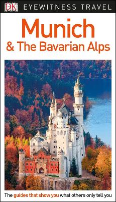 DK Munich and the Bavarian Alps by DK Travel ISBN:9780241306161