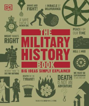 The Military History Book: Big Ideas Simply Explained by DK ISBN:9780241515693