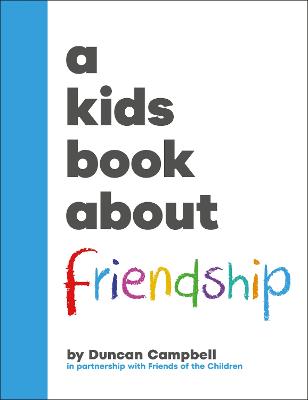 A Kids Book About Friendship by Duncan Campbell ISBN:9780241743447